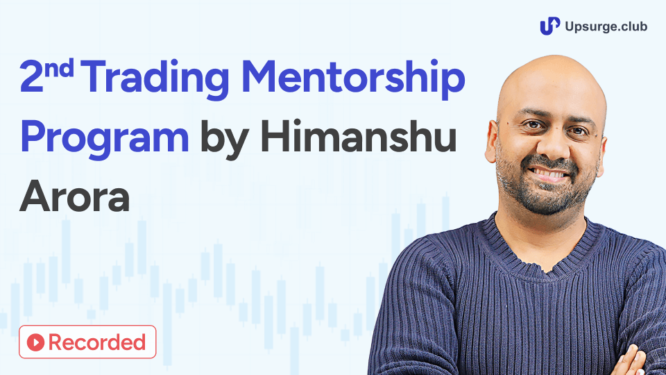 2nd Trading Mentorship Program by Himanshu Arora (Recorded)