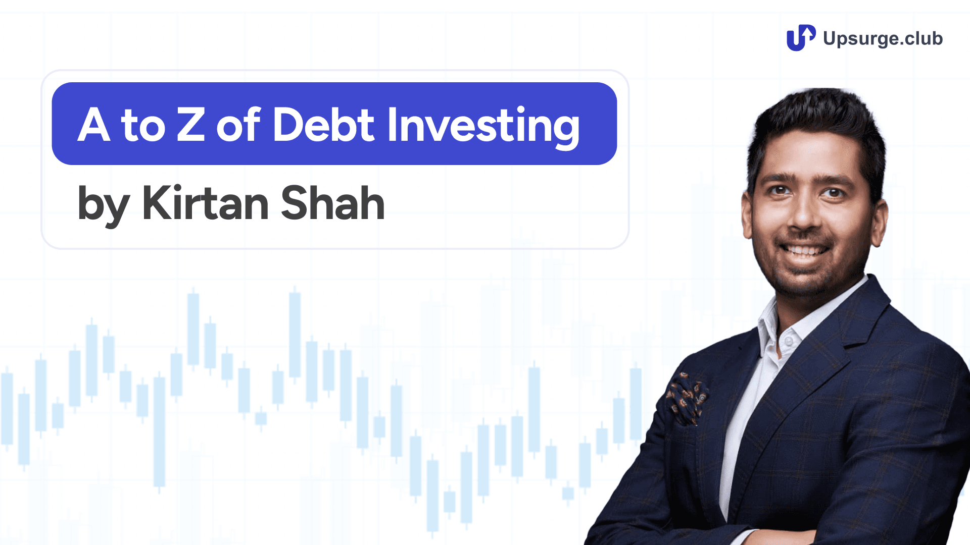 A to Z of Debt Investing by Kirtan Shah
