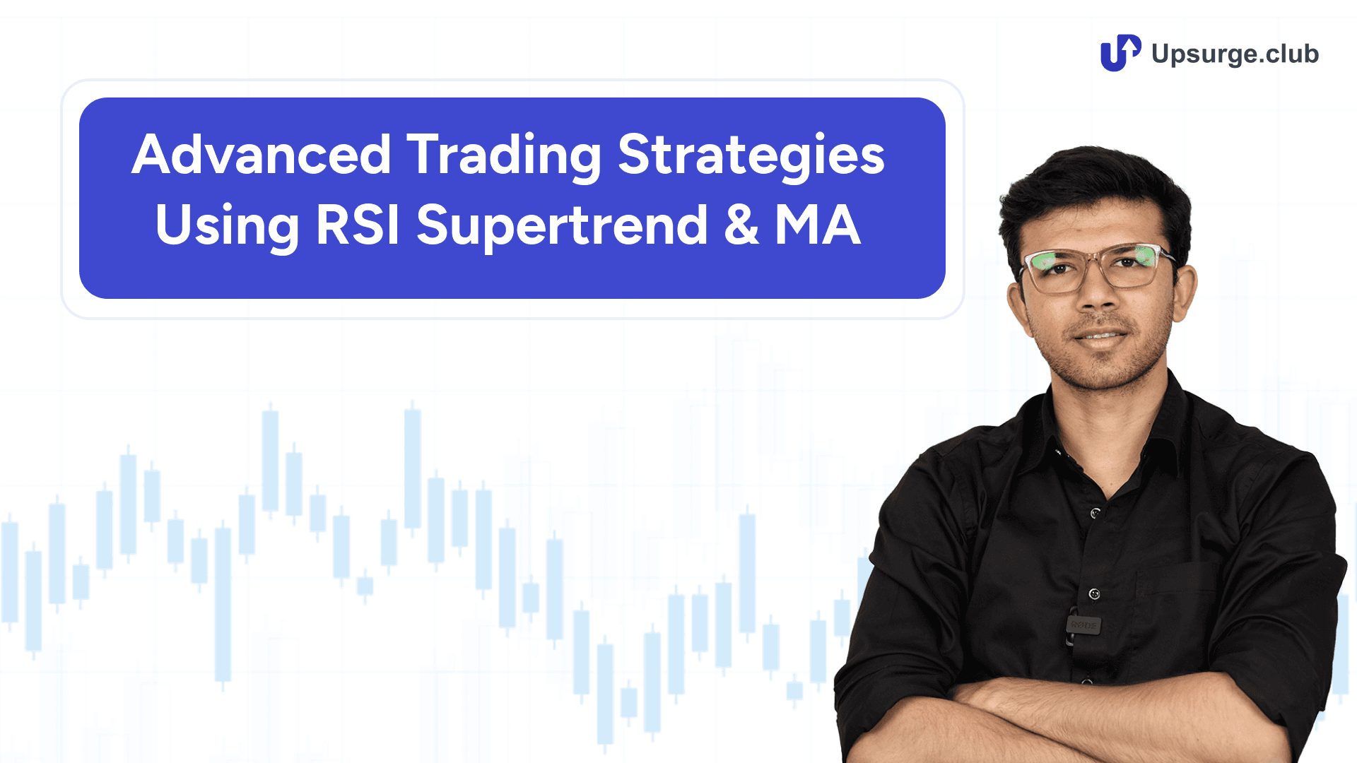 Advanced Trading Strategies Using RSI Supertrend & MA