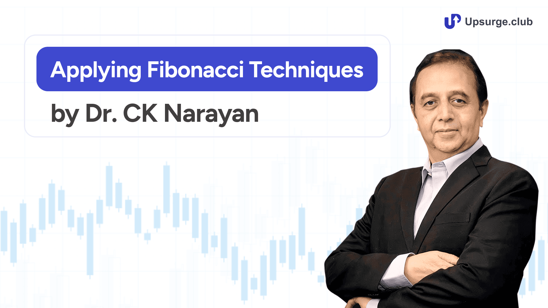 Applying Fibonacci Techniques by Dr. CK Narayan