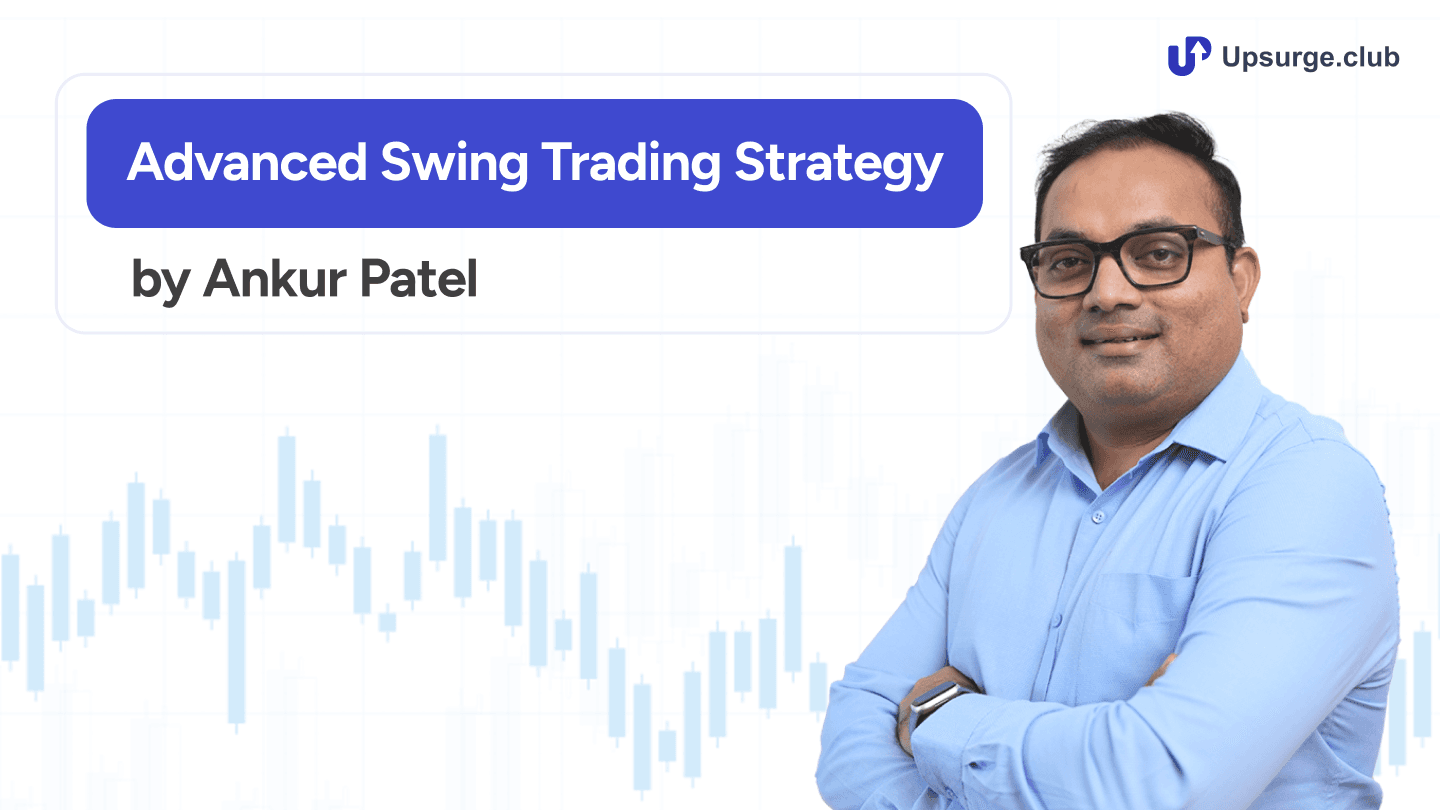 Advanced Swing Trading Strategy by Ankur Patel
